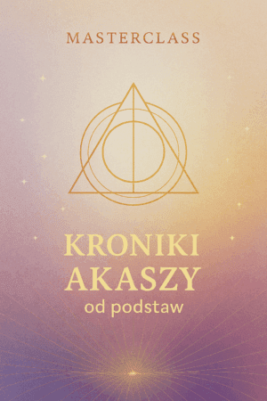 Masterclass Kroniki Akaszy od Podstaw